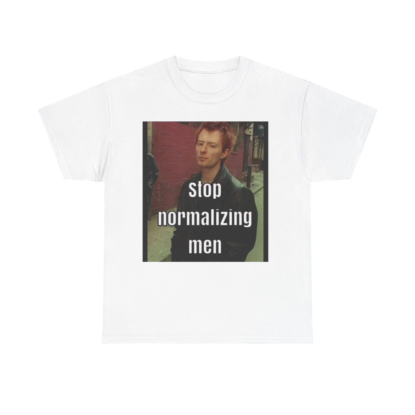 Stop normalizing men