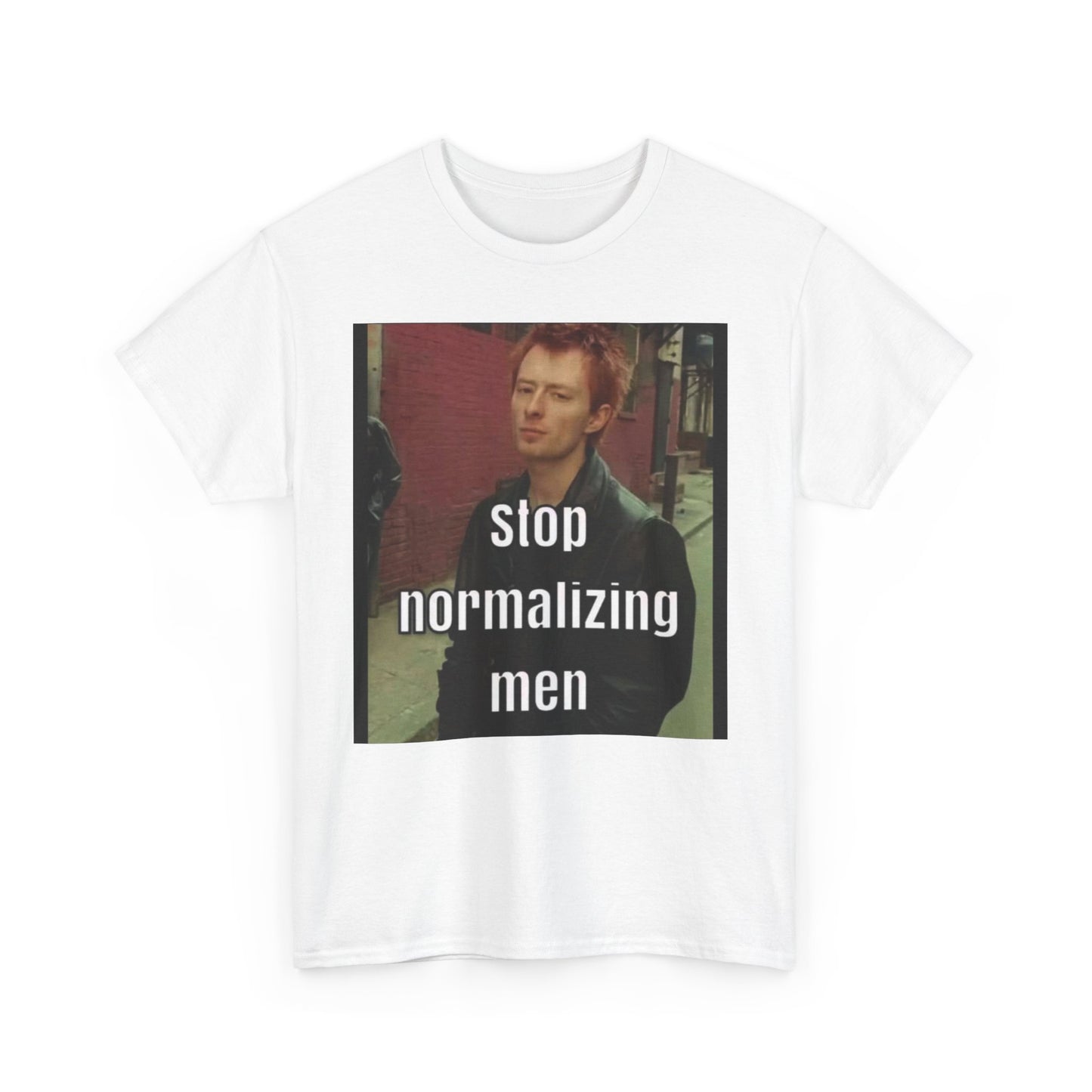 Stop normalizing men